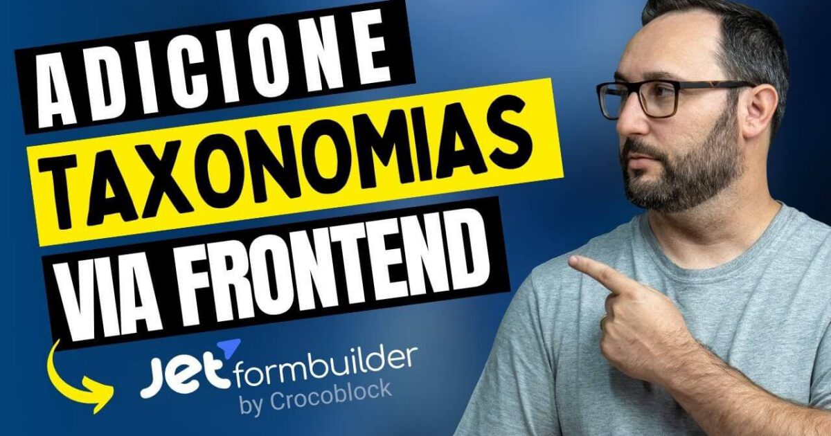 Como adicionar taxonomias via frontend no WordPress usando JetFormBuilder