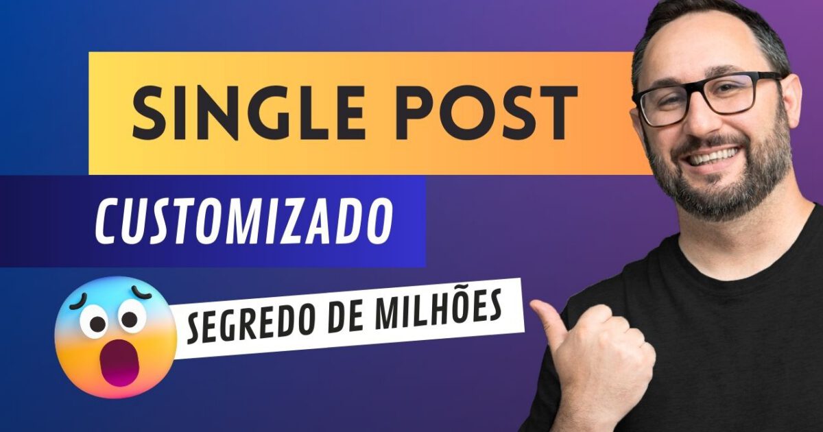 Como construir um Single Post personalizado no WordPress
