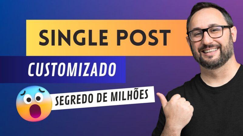 Como construir um Single Post personalizado no WordPress