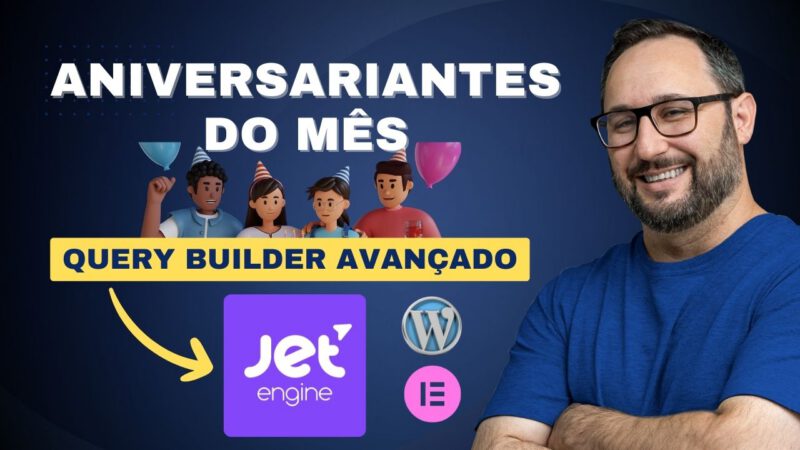 Lista de aniversariantes do mês utilizando o Query Builder do Jet Engine