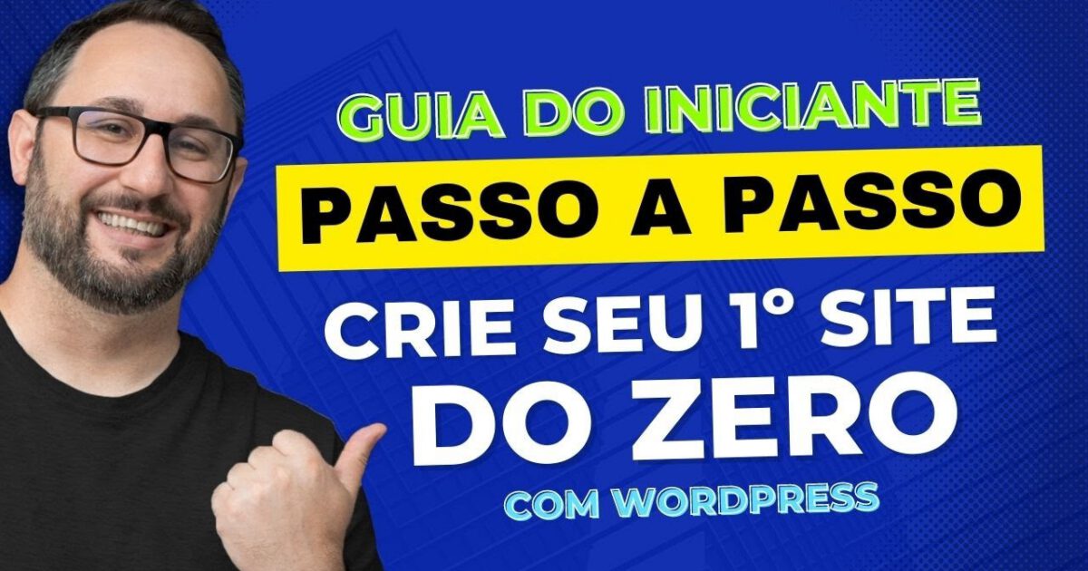 Como Criar um Site com WordPress: Domínio, Hospedagem e Design – Guia do Iniciante