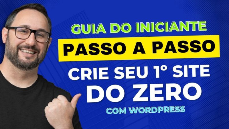 Como Criar um Site com WordPress: Domínio, Hospedagem e Design – Guia do Iniciante