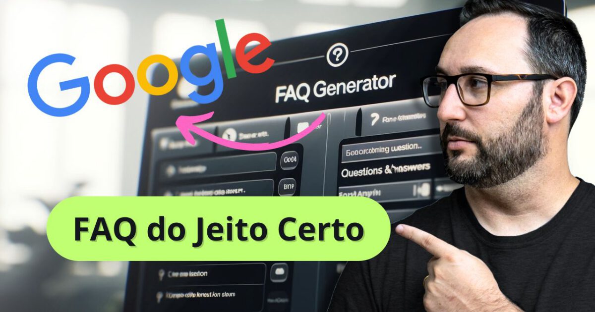 Gerador de FAQ: Crie uma FAQ Profissional Validada pelo Google