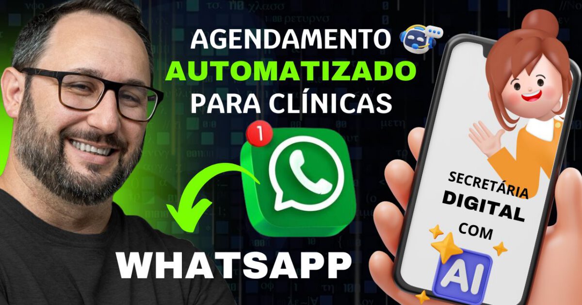 Secretária Digital: Agendamentos em Clínicas com IA via WhatsApp