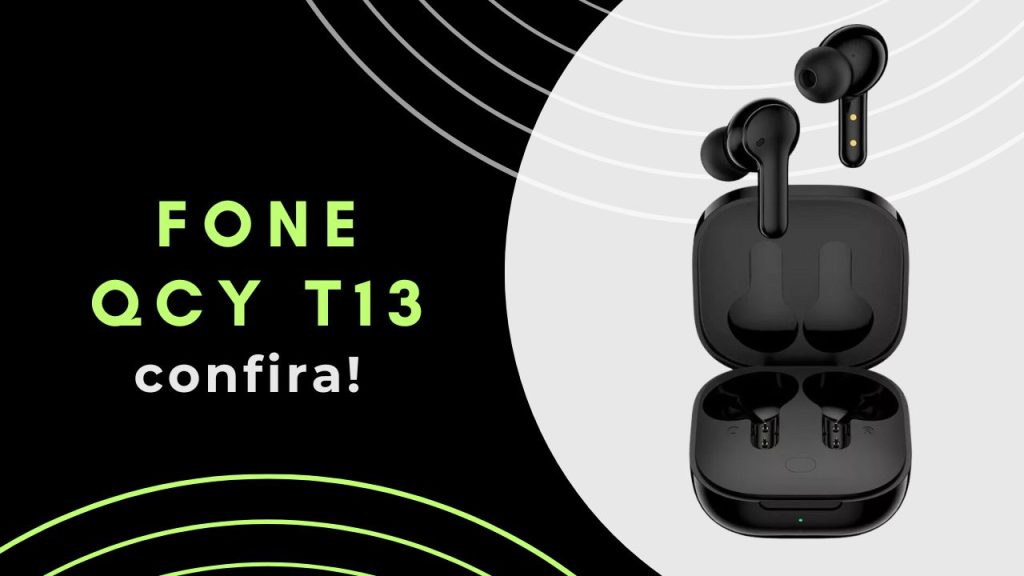 Fone de ouvido QCY T13: Não compre antes de saber disso!