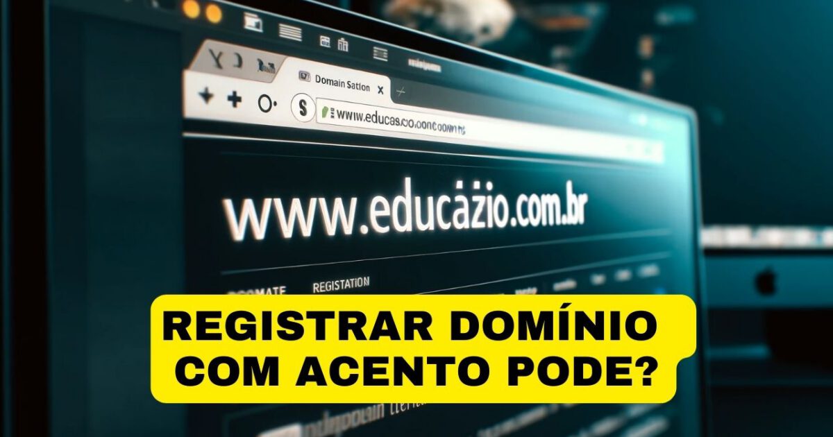 Como Registrar Domínios com Acentuação