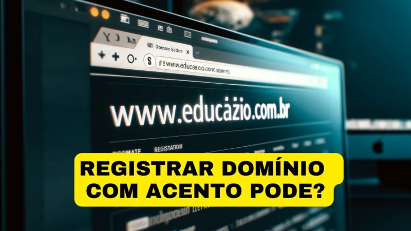 Como Registrar Domínios com Acentuação