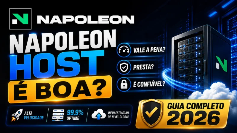 Napoleon Host é Boa? Vale a Pena? Presta? É Confiável? Guia Completo 2026